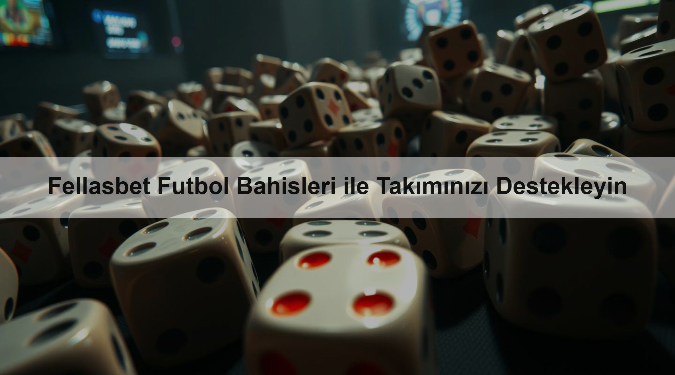 Fellasbet Futbol Bahisleri ile Takımınızı Destekleyin 1 Fellasbet Futbol Bahisleri ile Takımınızı Destekleyin