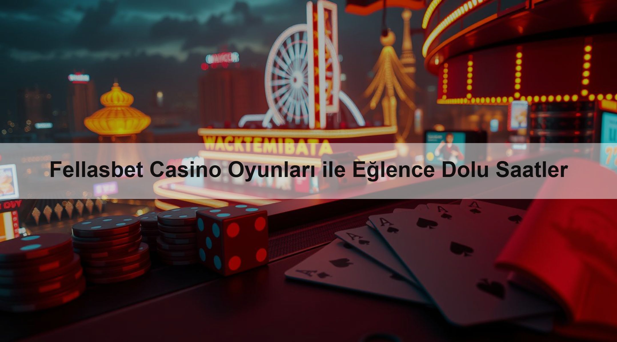 Fellasbet Casino Oyunları ile Eğlence Dolu Saatler 1 Fellasbet Casino Oyunları ile Eğlence Dolu Saatler